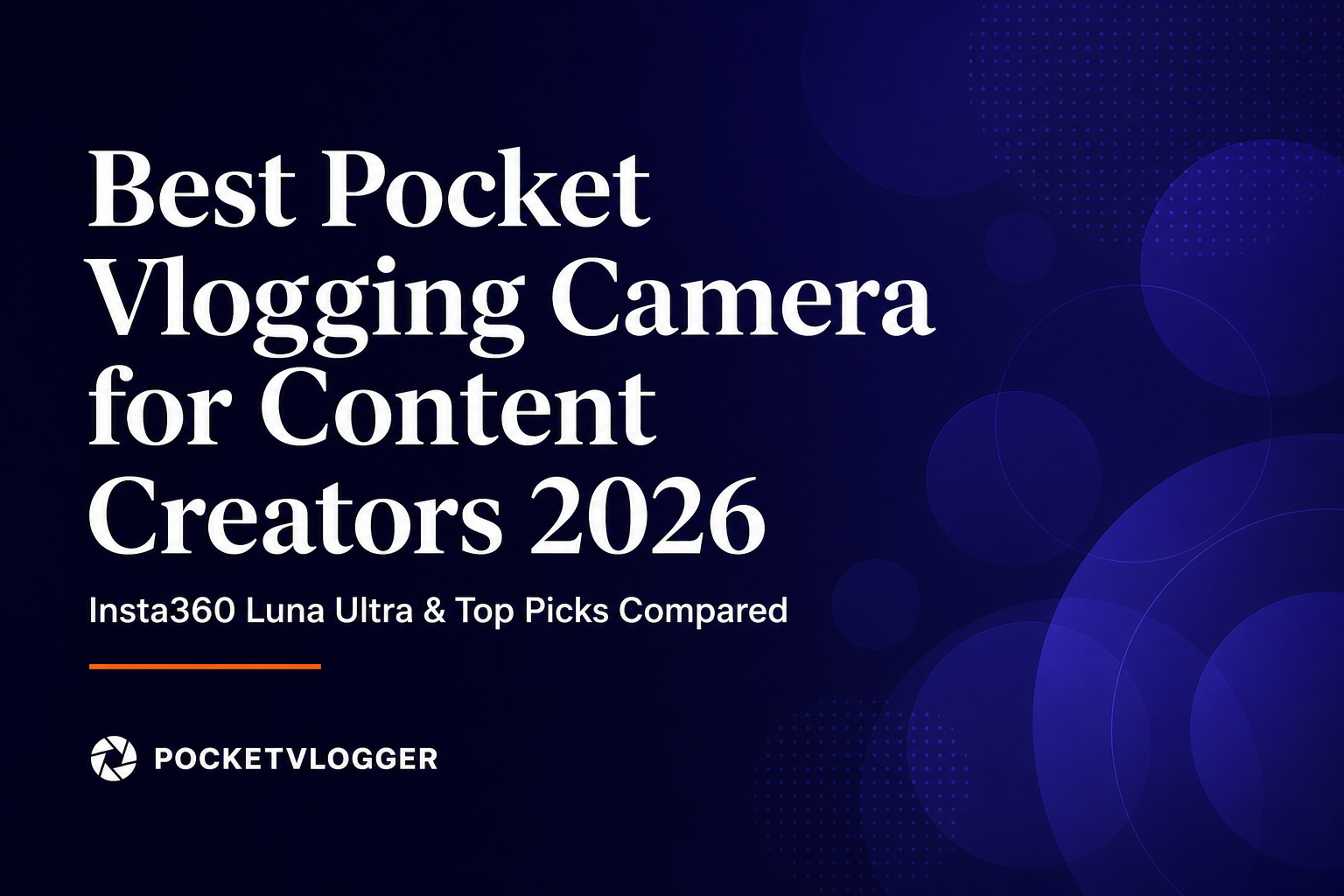 Best pocket vlogging camera for content creators 2026 — Insta360 Luna Ultra and top picks compared, PocketVlogger