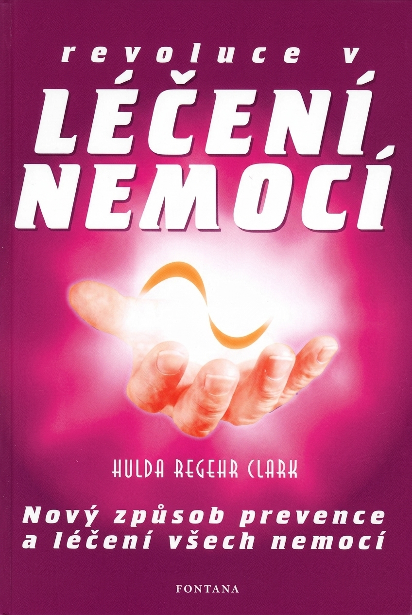 Revoluce v léčení nemocí – kniha Huldy R. Clarkové