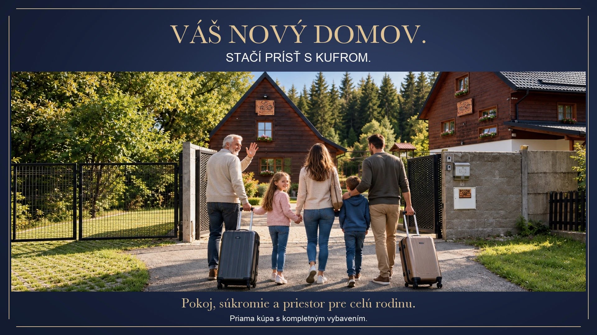 Váš nový domov. Stačí prísť s kufrom. Priama kúpa s kompletným vybavením.