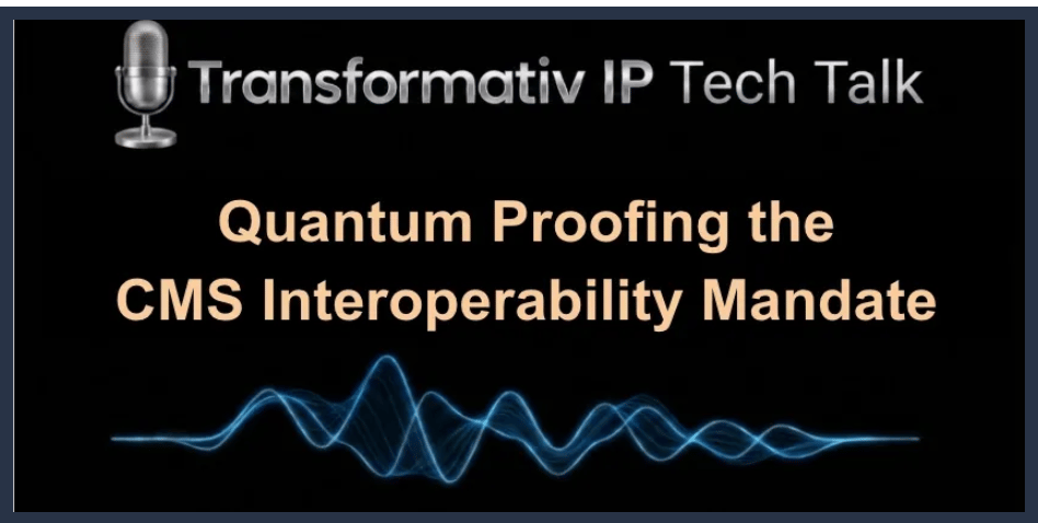 Quantum-Proofing the CMS Interoperability Mandate — podcast thumbnail