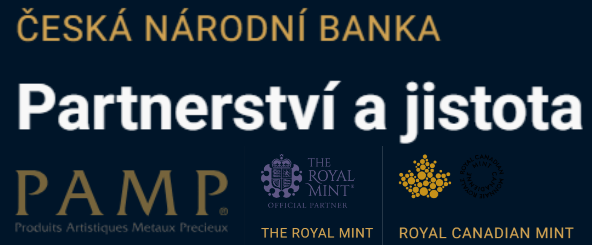 Partnerství a jistota – PAMP, The Royal Mint, Royal Canadian Mint, Česká národní banka