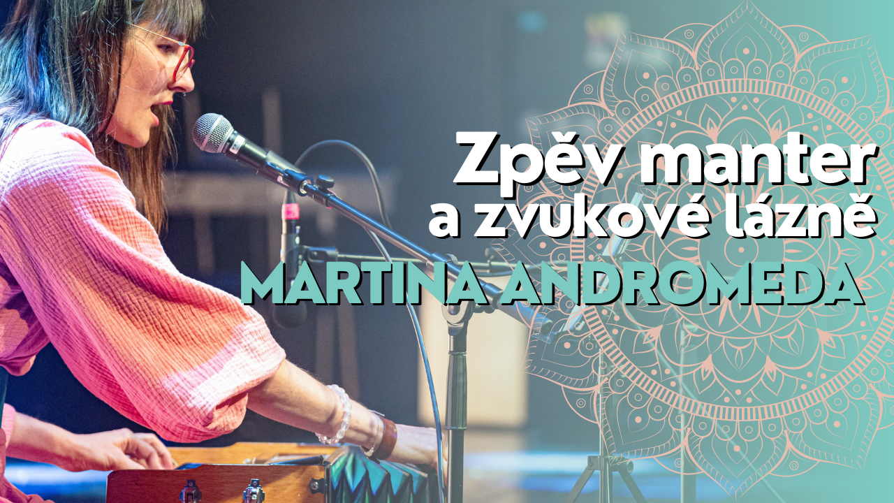 Zpěv manter a zvukové lázně s Martinou Chomátovou