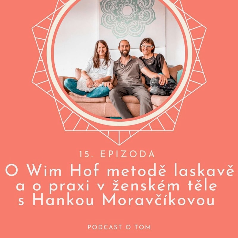 Podcast s Hankou - o praxi Wim Hof metody laskavě