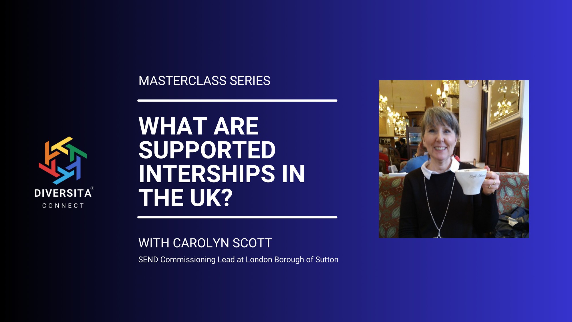 Masterclass: What Are Supported Internships in the UK? with Carolyn Scott