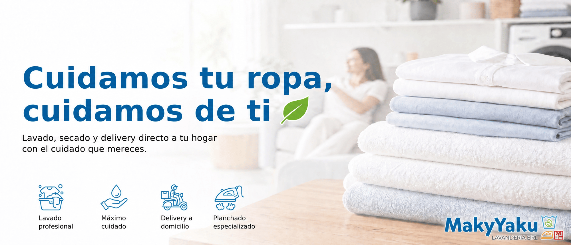 MakyYaku - Cuidamos tu ropa, cuidamos de ti. Lavado profesional, secado y delivery especializado.
