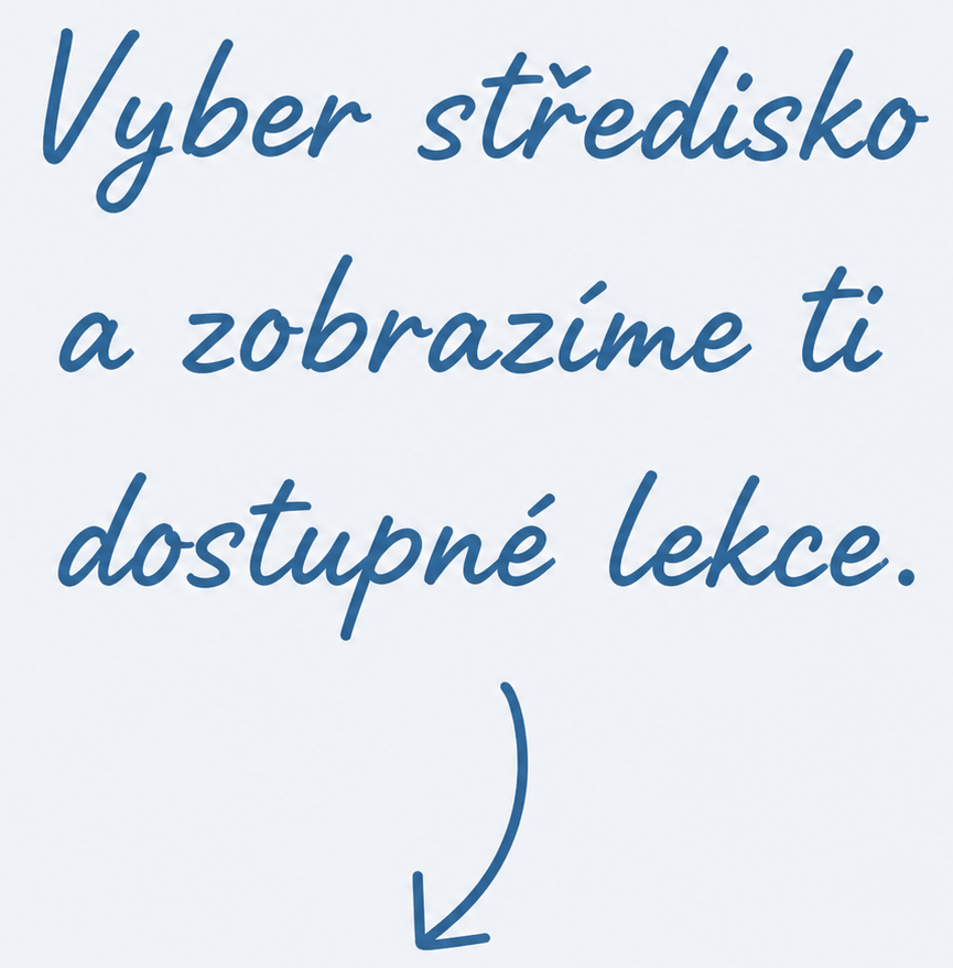 Vyber středisko a zobrazíme ti dostupné lekce.
