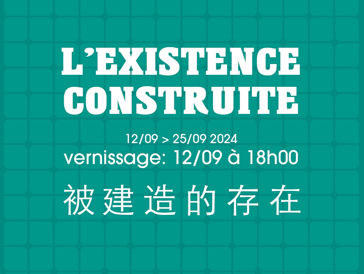 Vue de l'exposition L'EXISTENCE CONSTRUITE