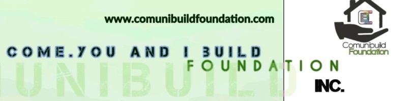 Comunibuild Foundation - Come, You and I Build