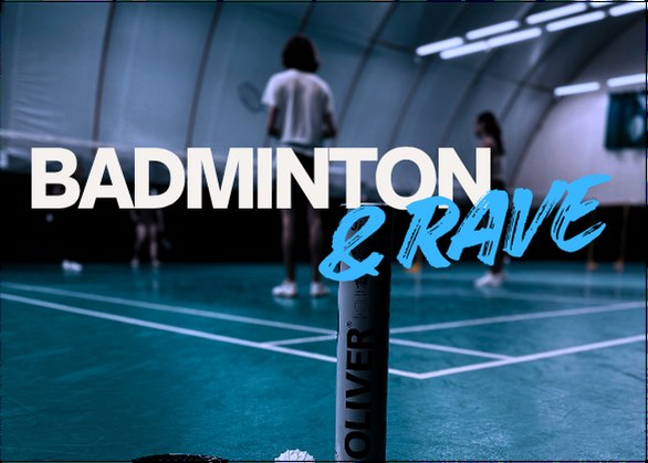 BADMINTON & RAVE