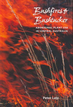 Australian bushfires have a long historic connection to Aboriginal people, explored in great detail in the Australian classic Bushfires & Bushtucker.