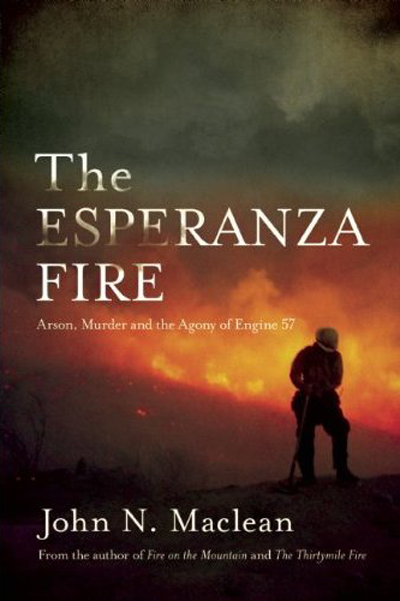 The 2006 Esperanza Fire claimed the lives of five USFS firefighters assigned to a wildland engine in California; John Maclean unpacks its story.