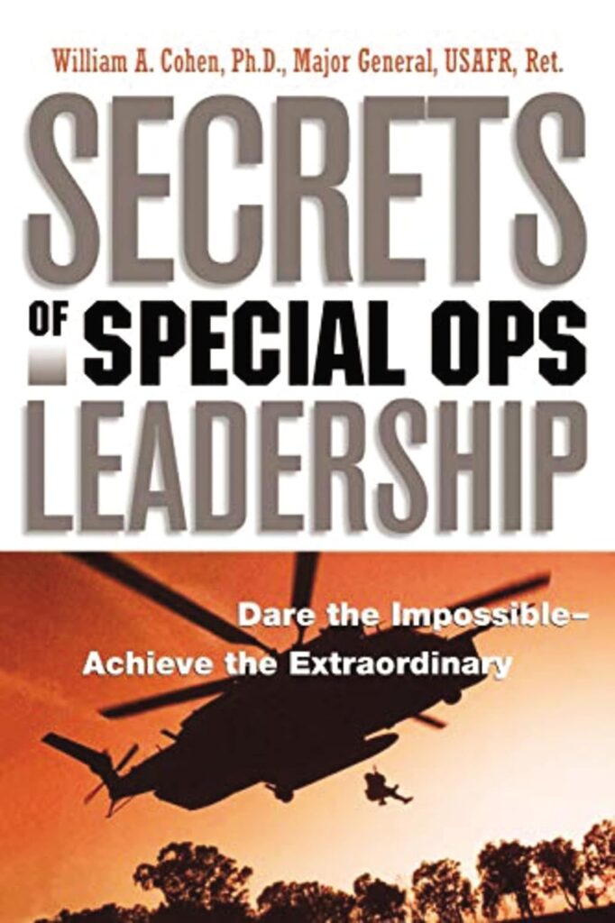 More military special operations leadership can be understood through this highly recommended classic, Secrets of Special Ops Leadership.