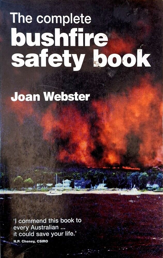 Joan Webster had a passion for helping Australians prepare for the dangers of living in a bushfire country. The Complete Bushfire Safety Book is a must read for fire safety in the bush.