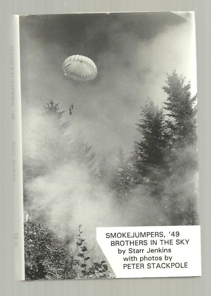 Former smokejumper Starr Jenkins tells of he and his brother's experiences jumping the 1948-1949 fire seasons.