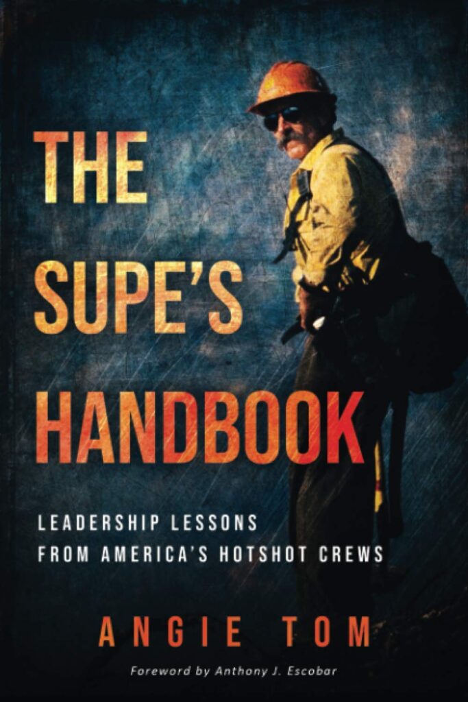 Hotshots are the backbone of US wildfire management; an excellent learning aid in fireline leadership is the Supe's Handbook: Leadership Lessons from America's Hotshot Crews.