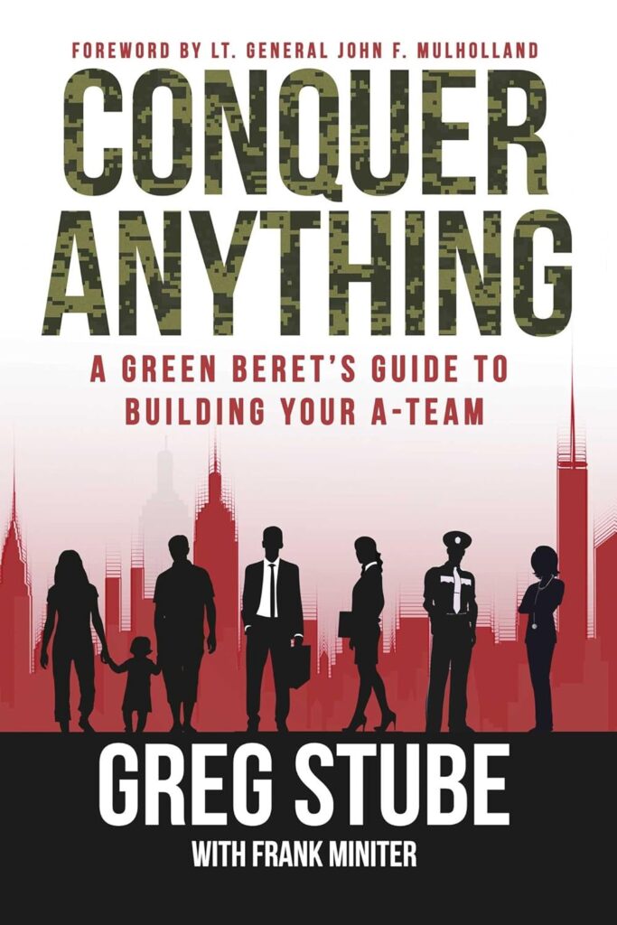 Teamwork and how to create it from the masters of the subject, the Green Berets: Conquer Anything is a classic work I highly recommend to fire leaders.