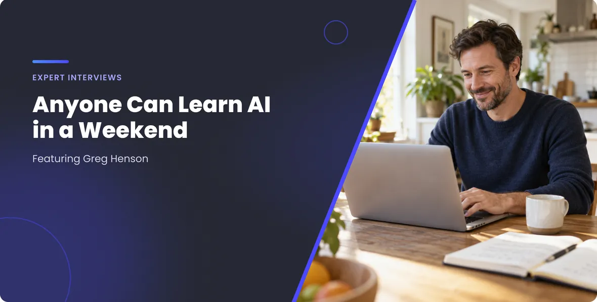 Expert Interviews: Anyone Can Learn AI in a Weekend, featuring Greg Henson. A man smiles while working on his laptop at a sunlit kitchen table.