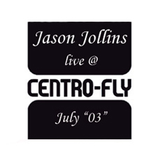 Jason Jollins Live @ Centro-Fly - July 2003 cover artwork