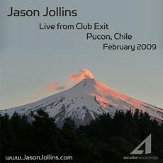 Jason Jollins - "Live from Pucon, Chile" - February, 2009 · Part 1 of 2 cover artwork