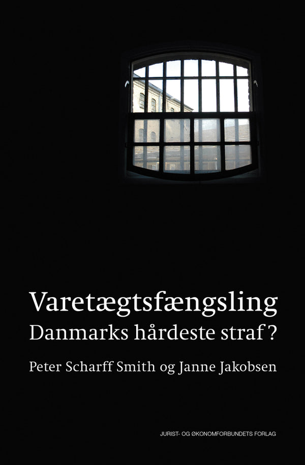 Forside: Varetægtsfængsling - Danmarks hårdeste straf?