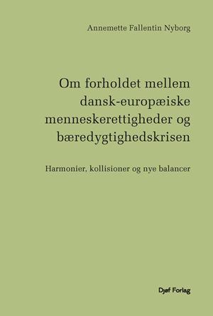Forside: Om forholdet mellem dansk-europæiske menneskerettigheder og bæredygtighedskrisen - Harmonier, kollisioner og nye balanccer