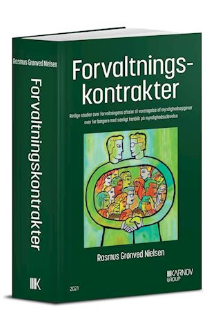 Forside: Forvaltningskontrakter - Retlige studier over forvaltningens aftaler til varetagelse af myndighedsopgaver over for borgere med særligt henblik på myndighedsudøvelse