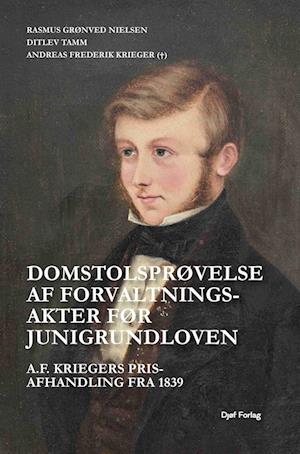 Forside: Domstolsprøvelse af forvaltningsakter før junigrundloven - A.F. Kriegers prisafhandling fra 1839