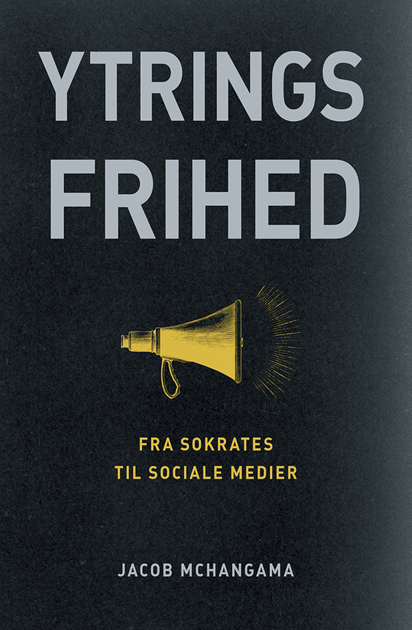 Forside: Ytringsfrihed - fra Sokrates til sociale medier