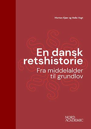 Forside: En dansk retshistorie - Fra middelalder til grundlov