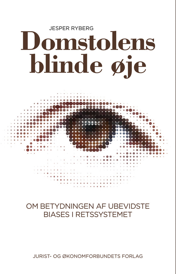 Forside: Domstolens blinde øje - Om betydningen af ubevidste biases i retssystemet