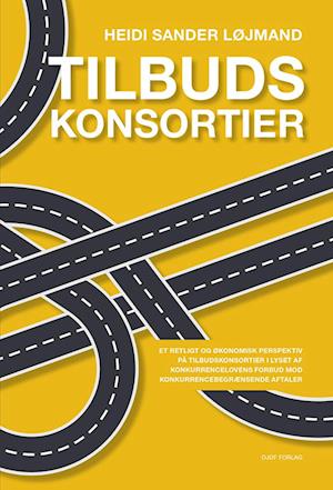 Forside: Tilbudskonsortier - Et retligt og økonomisk perspektiv på tilbudskonsortier i lyset af konkurrencelovens forbud mod konkurrencebegrænsende aftaler