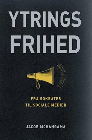 Forside: Ytringsfrihed - fra Sokrates til sociale medier