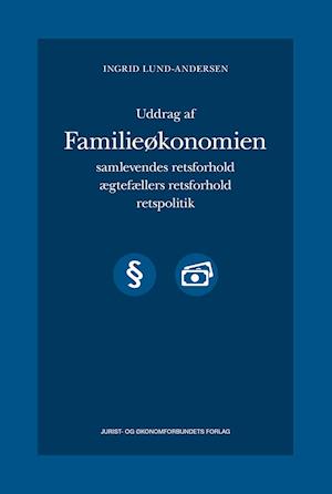 Forside: Uddrag af familieøkonomien - Samlevendes retsforhold, ægtefællers retsforhold, retspolitik