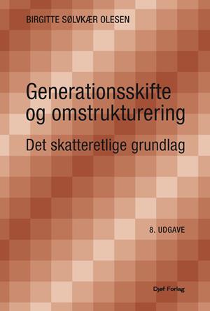 Forside: Generationsskifte og omstrukturering - Det skatteretlige grundlag