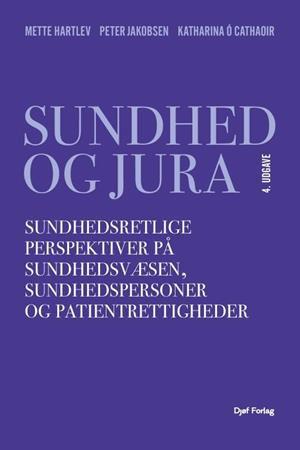 Forside: Sundhed og jura - Sundhedsretlige perspektiver på sundhedsvæsen, sundhedspersoner og patientrettigheder